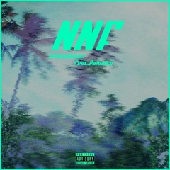 nnf (no new friends) (Feat. Paloalto)