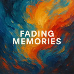Fading Memories