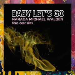 PREMIERE: Narada Michael Walden — Baby Let's Go feat. Dear Silas (Club Mix)