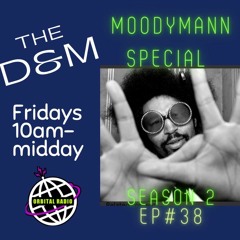 THE D&M S2E38 - Moodymann Tribute