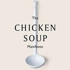 The Chicken Soup Manifesto: Recipes from around the worl 849313