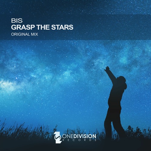 BIS - Grasp The Stars (Original Mix) One Division Records