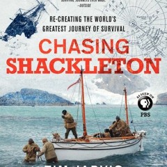 GET EBOOK 💘 Chasing Shackleton: Re-creating the World's Greatest Journey of Survival