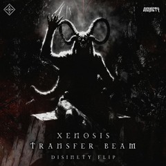 XENOSIS - TRANSFER BEAM [DISINETY FLIP] FREE DOWNLOAD