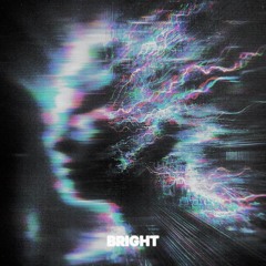 Bright (Patreon Exclusive)