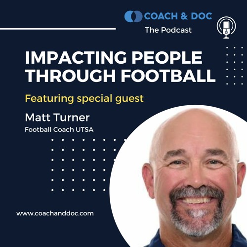 Stream Matt Turner (UTSA Football Coach) by Coach & Doc Listen online