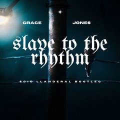 [FREE /DL] Grace Jones - Slave To The Rhythm (Soid Llanderal Bootleg) WAV