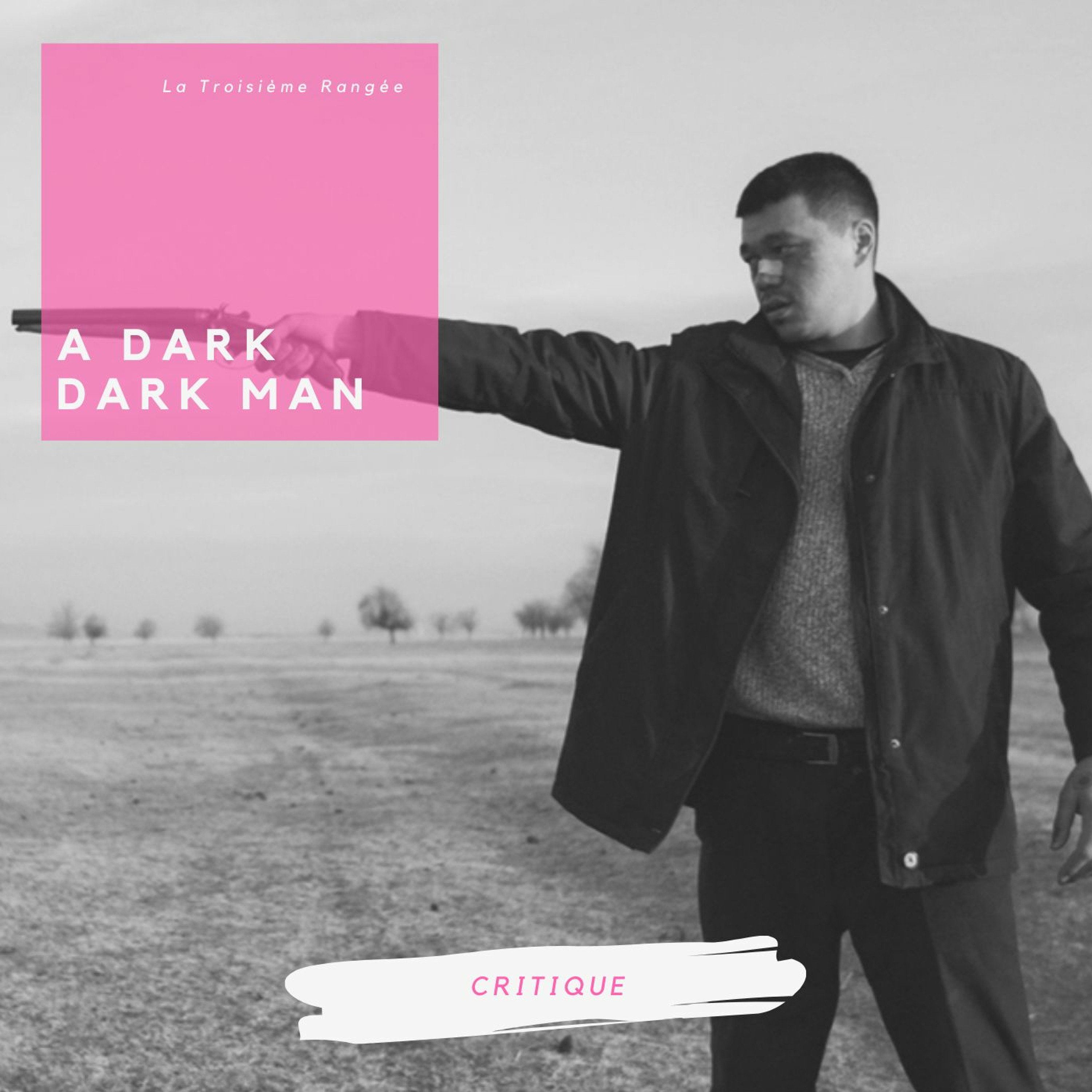 Critique - A Dark Dark Man
