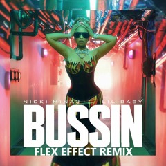 Nicky Manaj & Lil Baby - Bussin (Flex Effect Bootleg)
