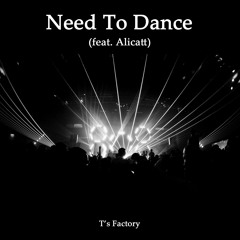 Need To Dance (feat. Alicatt)
