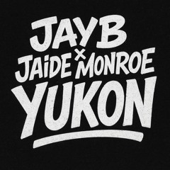 JayB x Jaide Monroe - Yukon.mp3