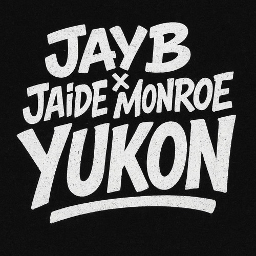 JayB x Jaide Monroe - Yukon.mp3