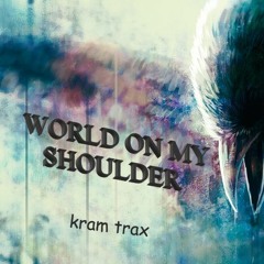 WORLD ON MY SHOULDER