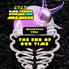 ❤️‍🔥✨✨ MDEMIXXE 2025 HARD TECHNO & SCHRANZ MIX | Siwotha You - THE END OF OUR TIME ✨✨