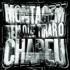 MONTAGEM TEM QUE TIRAR O CHAPEU - Hardstyle Remix, Ultra Slowed