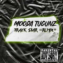 Mooda TuGunz - "Track Star" (Tumix)