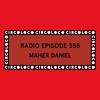 Circoloco Radio 358 - Maher Daniel DJ mix artwork - Electronic music tracklist cover image
