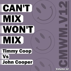 Can't Mix Won't Mix Vol 12 Featuring John Cooper