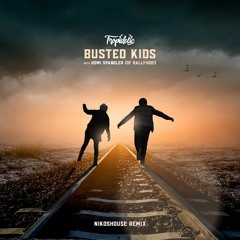 Busted Kids (Nikoshouse Remix) [feat. Howi Spangler of Ballyhoo!)