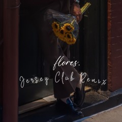 Flores Remix #jerseyclub