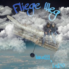 Fliege Weg - ft. Lu130 (prod. kYddin'&Dripy Tyn)