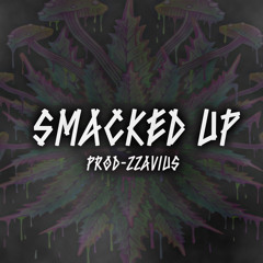 SMACKED UP(prod-zzavius)