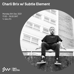 Charli Brix w/ Subtle Element 06TH DEC 2021