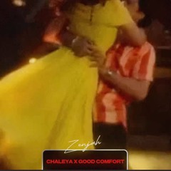 Chaleya x Good Comfort - Zenjah