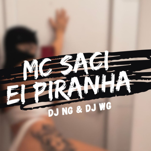 MC SACI - EI PIRANHA