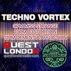 Miss Strange - Distorted Fragments (Quest London Radio presents Techno Vortex) 2021-08-14