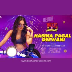 Hasina Pagal Deewani Sawan Me Lag Gayi Aag - DJ Firoz Remix 2021