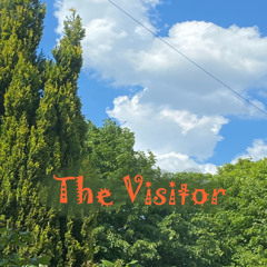 The VISITOR....(re-mastered 4th June 2025)