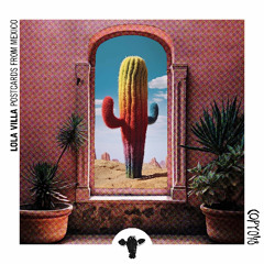 COPY048 - LOLA VILLA - POSTCARDS FROM MEXICO - DIGITAL + VINYL - OUT NOW