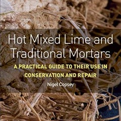 [FREE] KINDLE 📩 Hot Mixed Lime and Traditional Mortars: A Practical Guide to Their U