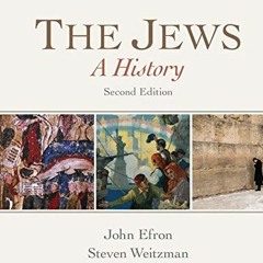 View [KINDLE PDF EBOOK EPUB] The Jews: A History (2nd Edition) by  John Efron,Steven Weitzman,Matthi