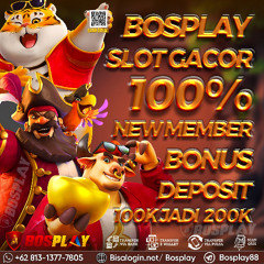 DAFTAR SITUS BOSPLAY AGEN SLOT GACOR 100% BONUS NEW MEMBER AMAN DAN TERPERCAYA