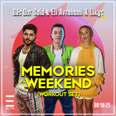 DOR GOLD & ELI AVRAHAMI X LIKYS - Memories Weekend [Workout Set]
