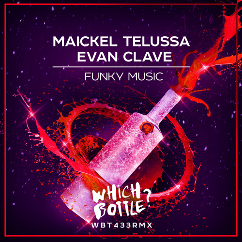 Stream Maickel Telussa, Evan Clave - Funky Music (Radio Edit) by Which  Bottle? | Listen online for free on SoundCloud