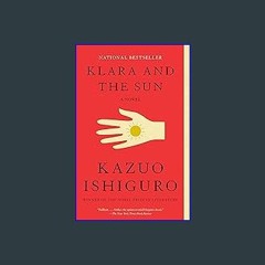 {READ/DOWNLOAD} ⚡ Klara and the Sun: A novel (Vintage International) 'Full_Pages'