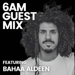 Guest Mix: Bahaa AlDeen