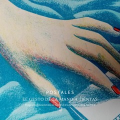 #POSTALES - El gesto de la mano a tientas