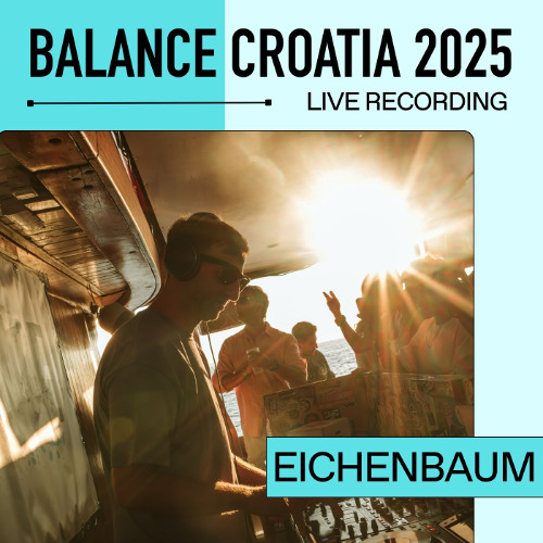 Eichenbaum: Live From Balance Croatia 2025