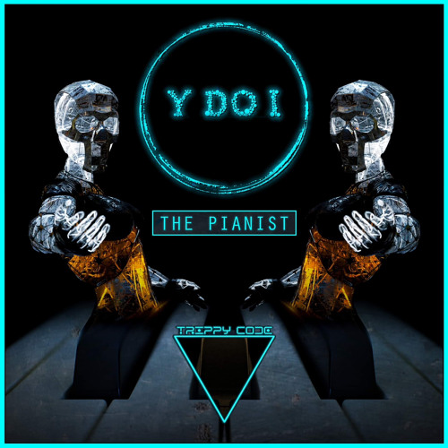Y do I - The Pianist