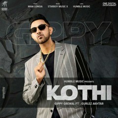 Kothi - Gippy Grewal  Gurlej Akhtar