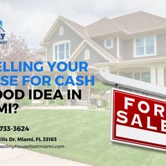 Is Selling Your House For Cash A Good Idea In Miami