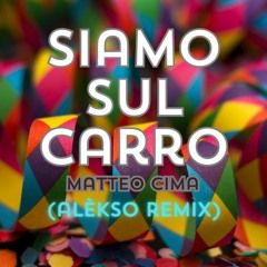 Matteo Cima - Siamo sul carro (Alèkso Remix) [Tech-House]