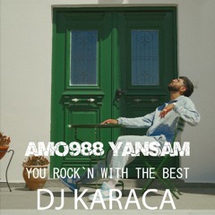 Amo988 - Yansam [DJ KARACA REMIX]