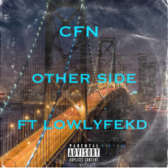 CFN OTHER SIDE FT LOWLYFEKD