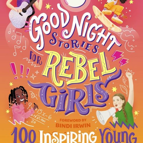 Stream [Download] Good Night Stories for Rebel Girls: 100 Inspiring ...
