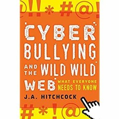 Download ⚡️ [PDF] Cyberbulling and the Wild  Wild Web